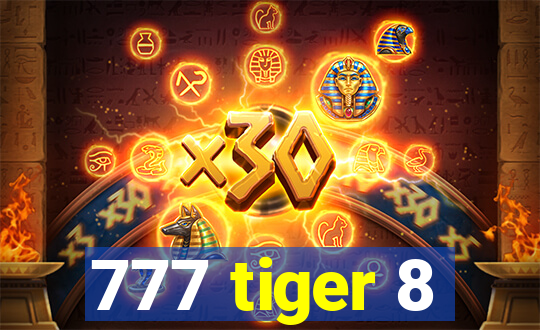 777 tiger 8